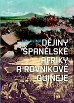 Dějiny španělské Afriky a rovníkové Guineje - Jan Klíma