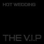 The V.I.P – Hot Wedding