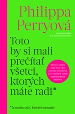 Toto by si mali prečítať všetci, ktorých máte radi - Philippa Perryová