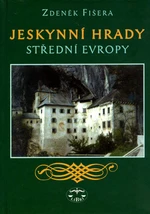 Jeskynní hrady střední Evropy - Zdeněk Fišera