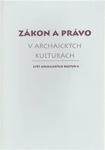 Zákon a právo v archaických kulturách - kolektiv autorů