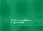 Literární a knižní kultura v digitálním věku - Martina Navrátilová, Lenka Pořízková