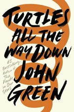 Turtles all the Way Down - John Green