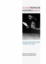 Schizofrenická historiografie - Marek Ďurčanský, Jakub Češka, Petra James, Holt Meyer