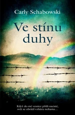 Ve stínu duhy - Carly Schabowski