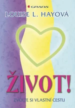 Kniha: Život! - Zvolte si vlastní cestu od Hayová L. Louise