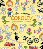 Umím nakreslit cokoliv - kolektiv autorů