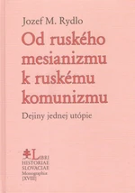 Od ruského mesianizmu k ruskému komunizmu - Jozef M. Rydlo