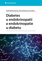 Kniha: Diabetes u endokrinopatií a endokrinopatie u diabetu od Brunerová Ludmila