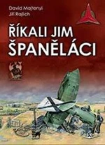 Říkali jim španěláci - Jiří Rajlich, David Majtenyi