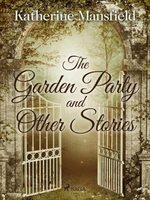 The Garden Party and Other Stories - Katherine Mansfield - e-kniha