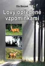 Lovy opředené vzpomínkami - Ota Bouzek