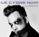 Le Cygne Noir - Shadow Of A Wrecking Ball (LP)