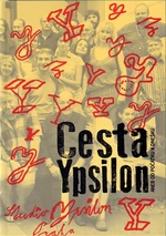 Cesta Ypsilon - Vladimír Just, Jan Schmid, Jaroslav Etlík