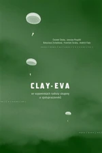 Clay-Eva - Jaroslav Pospíšil, František Straka, Jindřich Fiala, Čestmír Šikola, Bohuslava Zicháčková