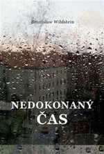 Nedokonaný čas - Bronisław Wildstein