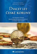 E-kniha: Dvacet let české koruny na pozadí vývoje obchodního bankovnictví v České republice od Ptatscheková Jitka