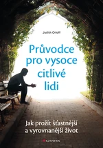 Kniha: Průvodce pro vysoce citlivé lidi od Orloff Judith