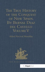 The True History of the Conquest of New Spain. By Bernal Diaz del Castillo, One of its Conquerors