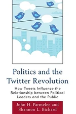 Politics and the Twitter Revolution