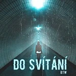 BTW – Do Svítání