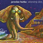 Jaroslav Hutka – Skleněný den