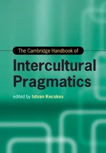 The Cambridge Handbook of Intercultural Pragmatics