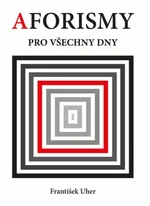 Aforismy pro všechny dny - František Uher