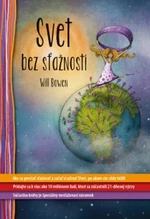 Svet bez sťažností - Lucie Ernestová, Will Bowen