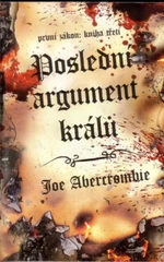 Poslední argument králů - Joe Abercrombie