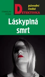 Láskyplná smrt - Stanislav Češka - e-kniha