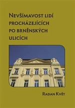 Nevšímavost lidí procházejících po brněnských ulicích - Radan Květ