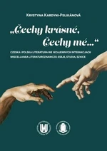 „Čechy krásné, Čechy mé...“ - Krystyna Kardyni-Pelikánová