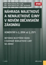 Náhrada majetkové a nemajetkové újmy v novém občanském zákoníku - VÍTOVÁ Blanka JUDr. Ph.D. LL.M., KOTULA Jan JUDr., DOHNAL Jakub JUDr. Ph.D.