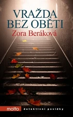 Vražda bez oběti - Zora Beráková