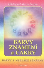 Barvy znamení a čakry - Hildegard Maria Pratter