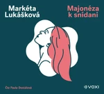 Majonéza k snídani - Markéta Lukášková - audiokniha