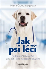 Jak psi léčí - Maria Goodavage