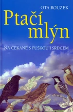 Ptačí mlýn - Ota Bouzek