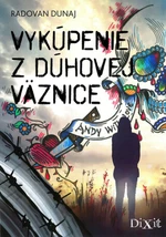 Vykúpenie z dúhovej väznice - Radovan Dunaj