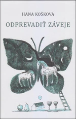 Odprevadiť záveje - Hana Košková