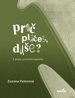 Proč pláčeš, duše? - Zuzana Peterová