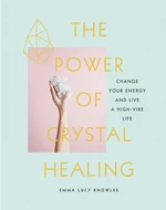 The Power of Crystal Healing