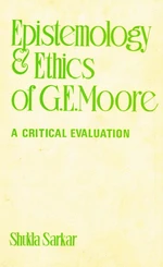 Epistemology and Ethics of G. E. Moore