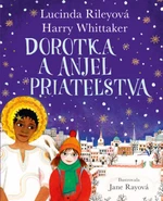 Dorotka a anjel priateľstva - Lucinda Rileyová, Harry Whittaker