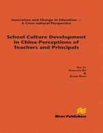 School Culture Development in China - Perceptions of Teachers and Principals