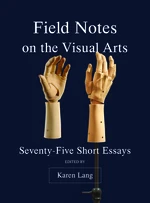 Field Notes on the Visual Arts