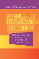 A Guide to Interviewing Children