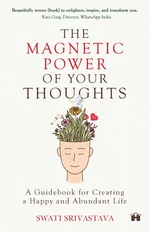 The Magnetic Power Of Your Thoughts