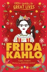 Little Guides to Great Lives: Frida Kahlo - Isabel Thomas